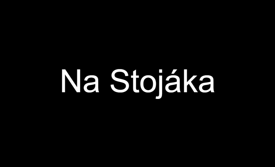 černé pozadí s nápisem Na Stojáka