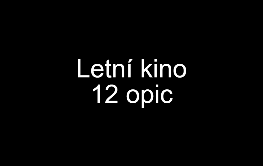 černé pozadí s nápisem Letní kino 12 opic