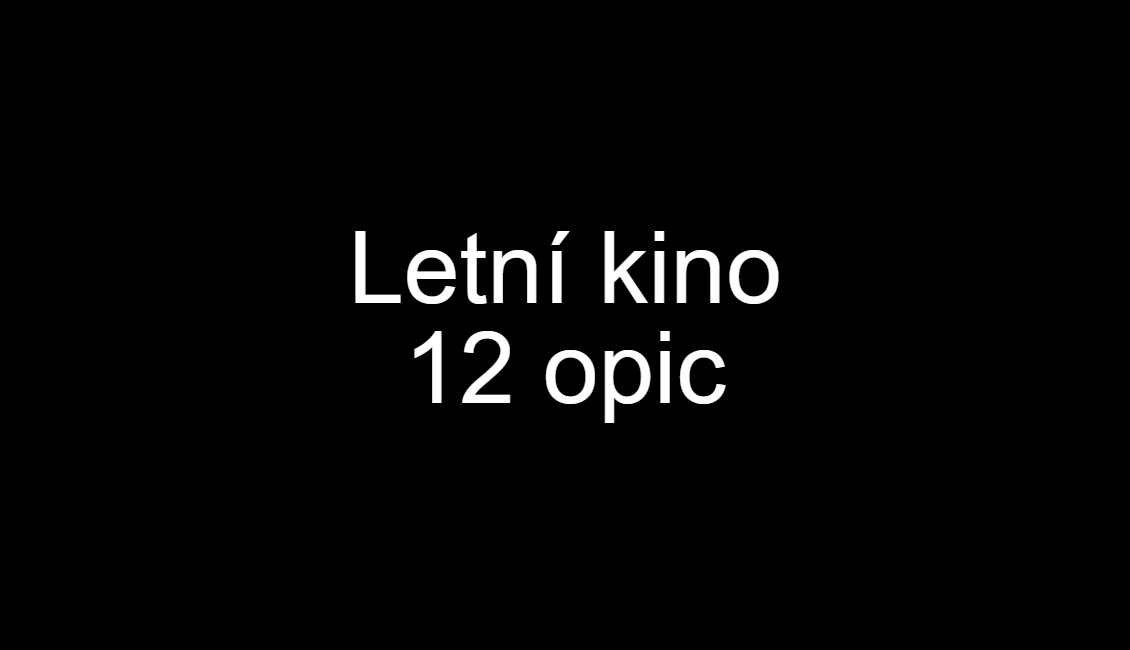 černé pozadí s nápisem Letní kino 12 opic