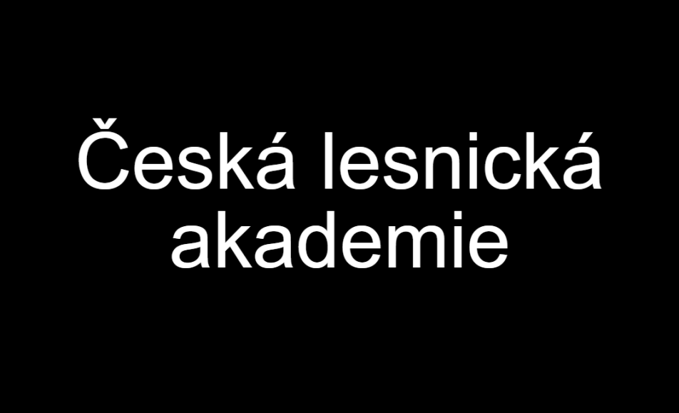 černé pozadí s nápisem česká lesnická akademie